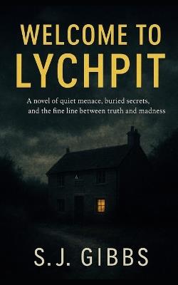 Welcome to Lychpit - S J Gibbs - cover