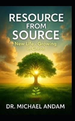Resource From Source: New life- Growing in Christ - Michael Andam - cover