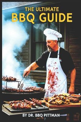 The Ultimate BBQ Guide - Bbq Pittman - cover