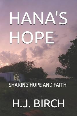Hana's Hope: Sharing Hope and Faith - H J Birch - cover