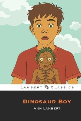 The Dinosaur Boy - Ann Lambert - cover
