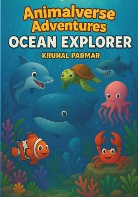 Animalverse Adventures: Ocean Explorers - Krunalsinh Parmar - cover
