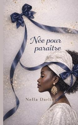 Née pour paraître - Nella Darling - cover