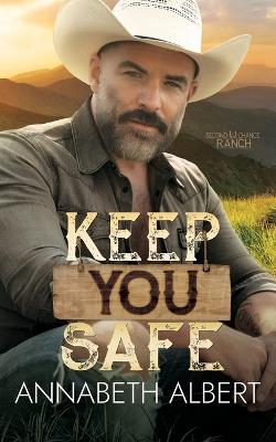 Keep You Safe - Annabeth Albert - cover