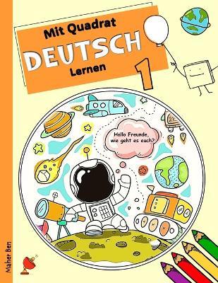 Mit Quadrat Deutsch lernen 1: Deutsch lernen mit Dialogen für Kinder - Maher Ben - cover