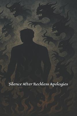 Silence After Reckless Apologies - Brandon K Urata Berge - cover