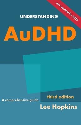 Understanding AuDHD: A comprehensive guide - Lee Hopkins - cover