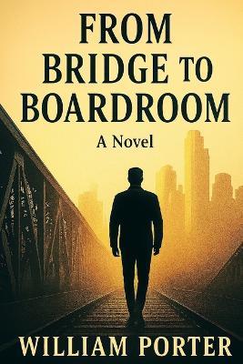 From Bridge to Boardroom - William Porter - cover