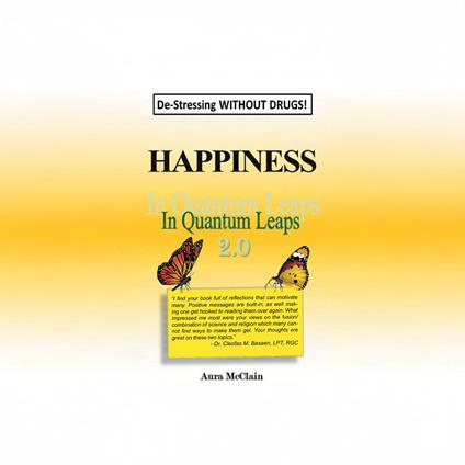 Happiness In Quantum Leaps 2.0: De-Stressing WITHOUT DRUGS!