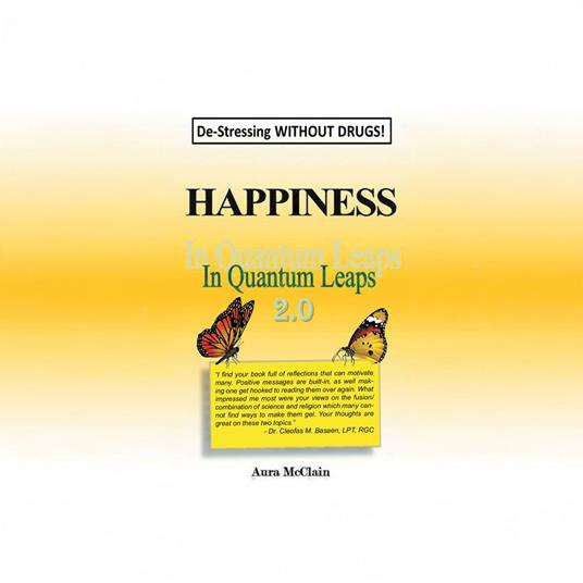 Happiness In Quantum Leaps 2.0: De-Stressing WITHOUT DRUGS!