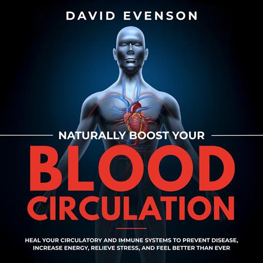 Naturally Boost Your Blood Circulation