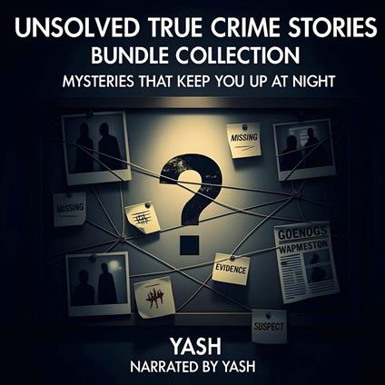 Unsolved True Crime Stories Bundle Collection - Mysteries That Keep You Up at Night