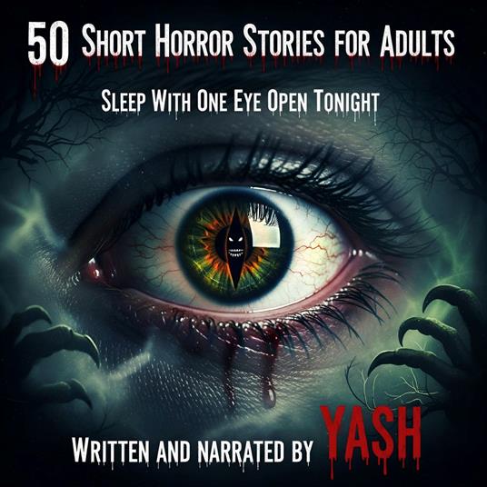 50 Short Horror Stories for Adults: Sleep With One Eye Open Tonight