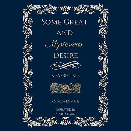 Some Great and Mysterious Desire