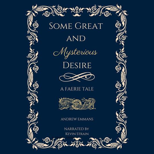 Some Great and Mysterious Desire