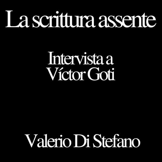 La scrittura assente: intervista con Víctor Goti