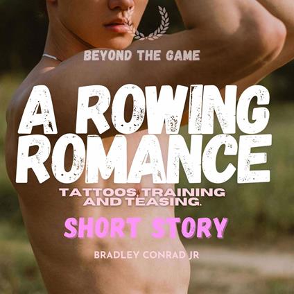 Beyond The Game: A Rowing Romance (Short Story)