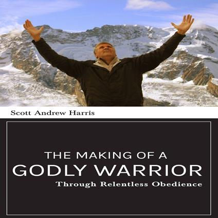 The Making of a Godly Warrior