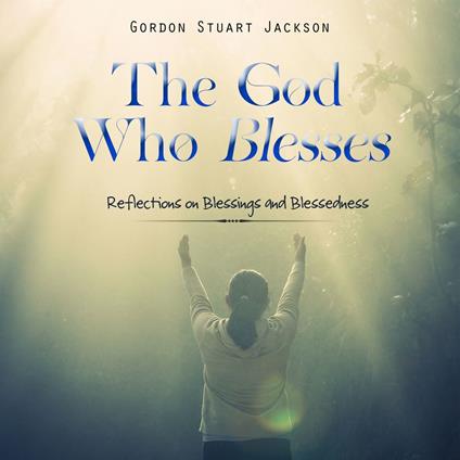 The God Who Blesses