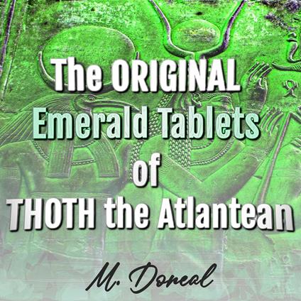 The ORIGINAL Emerald Tablets of THOTH the Atlantean