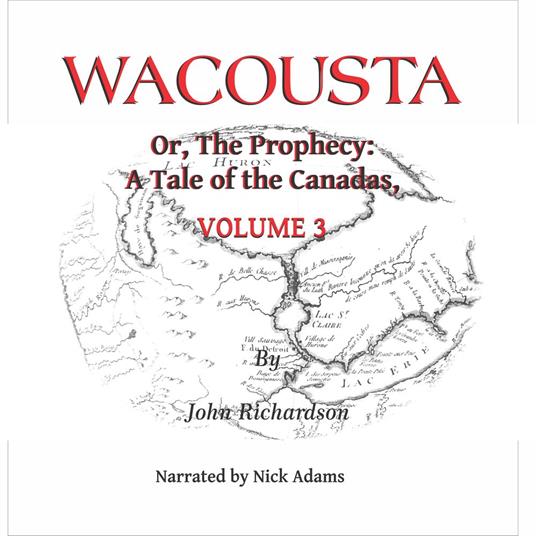 Wacousta or, the prophecy: A Tale of the Canadas Volume 3