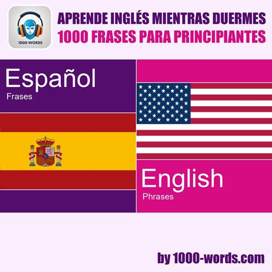Aprende inglés mientras duermes – 1000 frases para principiantes