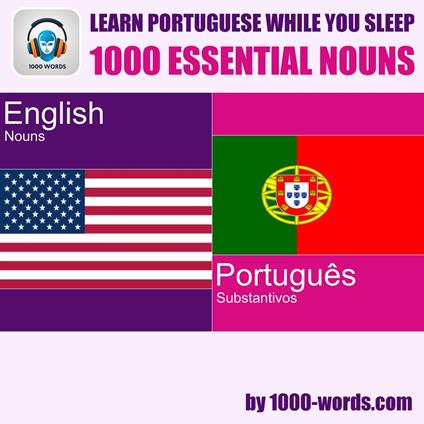 Learn Portuguese while you sleep - 1000 essential nouns
