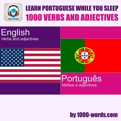 Learn Portuguese while you sleep - 1000 verbs and adjectives