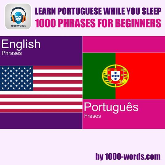 Learn Portuguese while you sleep - 1000 phrases for beginners