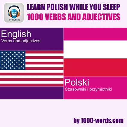 Learn polish while you sleep - 1000 verbs and adjectives