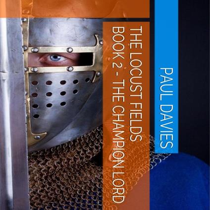 The Locust Fields: Book 2 - The Champion Lord