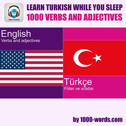 Learn Turkish while you sleep - 1000 verbs and adjectives