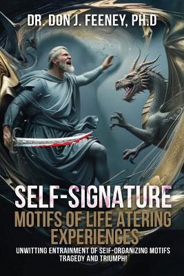 Self-Signature Motifs of Life Altering Experiences - Don J Feeney Ph D - cover