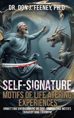 Self-Signature Motifs of Life Altering Experiences - Don J Feeney Ph D - cover