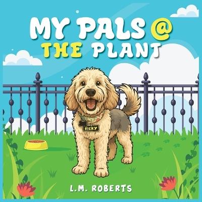 My Pals @ The Plant - Lisa M Roberts - cover
