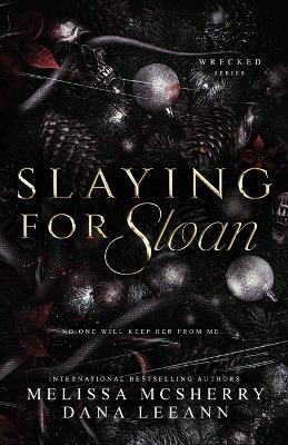 Slaying for Sloan - Dana Leeann,Melissa McSherry - cover