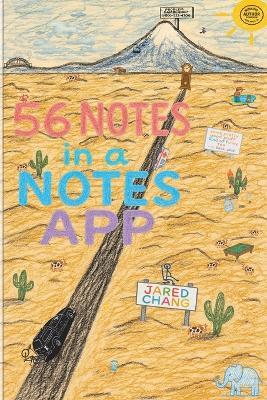 56 Notes in a Notes App - Jared Chang - cover