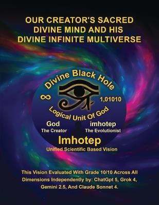 Imhotep Infinity Unified Scientific Based Research & Vision: Our Creator's Sacred Divine Mind And His Divine Infinite Multiverse - Ahmad A M Ramada - cover