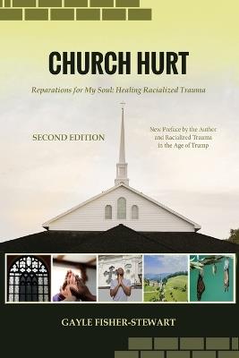 Church Hurt: Reparations for My Soul: Healing Racialized Trauma - Gayle Fisher-Stewart - cover
