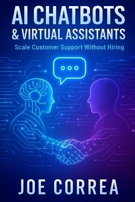 AI Chatbots & Virtual Assistants: Scale Customer Support Without Hiring - Joe Correa - cover