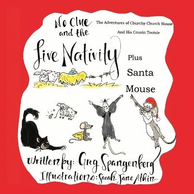 A Christmas Story: No Clue and the Live Nativity - Greg Spangenberg - cover