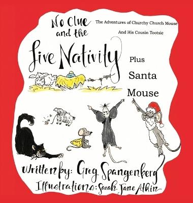 A Christmas Story: No Clue and the Live Nativity - Greg Spangenberg - cover