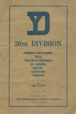 The History of the 26th Infantry Yankee Division in the First World War - cover