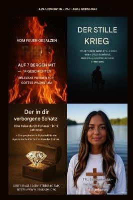 4 Predigten in 1 von Zacharias Godseagle mit Audio-Links: Gesalzen vom Feuer auf 7 Bergen mit 14 Geschichten - Bedeutung erlangen für Gottes Wachstum Der in dir verborgene Schatz - Epheser 1; Der stille Krieg; es ist Abgeschlossen: Ein lebendiger Altar werden - Zacharias Godseagle,Ambassador Monday O Ogbe,Comfort Ladi Ogbe - cover