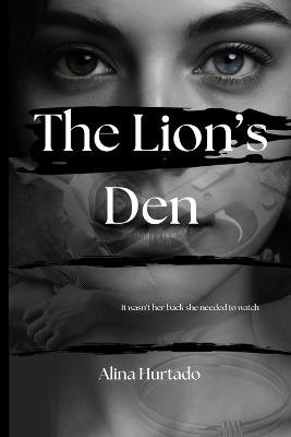 The Lion's Den - Alina Hurtado - cover
