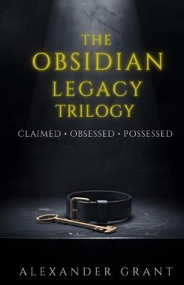 The Obsidian Legacy Trilogy - Alexander Grant - cover