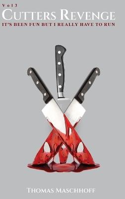 Cutter's Revenge: It's been fun but I really have to run - Thomas Maschhoff - cover