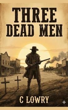 Libro in inglese Three Dead Men  - C Lowry
