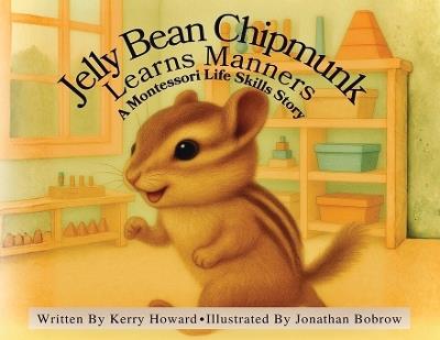 Jelly Bean Chipmunk Learns Manners - Kerry Howard - cover