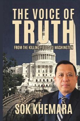 The Voice of Truth: From the Killing Fields to Washington - Khemara Sok - cover